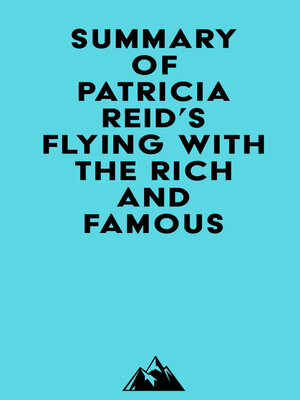 cover image of Summary of Patricia Reid's Flying with the Rich and Famous